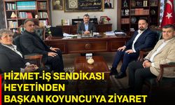 Hizmet-İş Sendikası Heyetinden Başkan Koyuncu’ya ziyaret