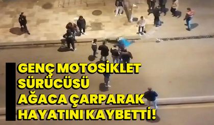 Genç Motosiklet Sürücüsü Ağaç Çarparak Hayatını Kaybetti!