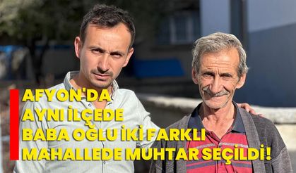 Aynı ilçede baba oğlu iki farklı mahallede muhtar seçildi