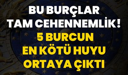 Bu burçlar tam cehennemlik! 5 burcun en kötü huyu ortaya çıktı