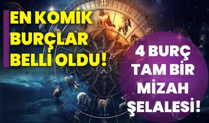 En komik burçlar belli oldu! 4 burç tam bir mizah şelalesi!