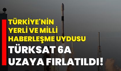 Türkiye'nin yerli ve milli haberleşme uydusu Türksat 6A uzaya fırlatıldı!