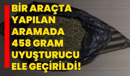 Kütahya'da bir araçta yapılan aramada 458 gram uyuşturucu ele geçirildi!