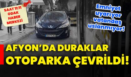 Afyon’da duraklar otoparka çevrildi!