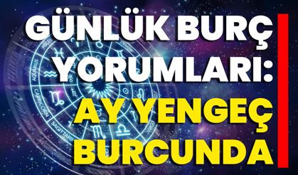 Günlük Burç Yorumları: Ay Yengeç Burcunda