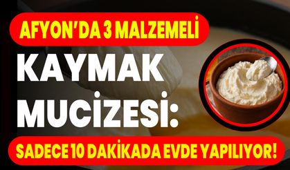 Afyon’da 3 Malzemeli Kaymak Mucizesi: Sadece 10 Dakikada Evde Yapılıyor!