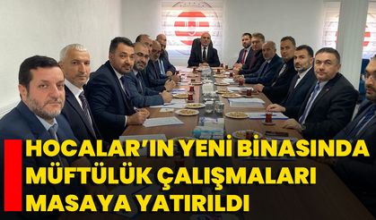 Hocalar’ın Yeni Binasında Müftülük Çalışmaları Masaya Yatırıldı