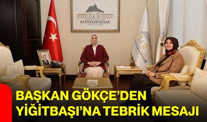 Başkan Gökçe’den Yiğitbaşı’na Tebrik Mesajı