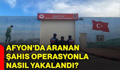 Afyonkarahisar’da aranan şahıs operasyonla nasıl yakalandı?