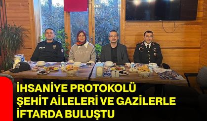 İhsaniye Protokolü Şehit Aileleri ve Gazilerle İftarda Buluştu
