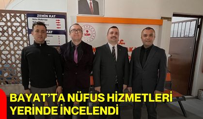 Bayat’ta Nüfus Hizmetleri Yerinde İncelendi