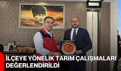 İlçeye Yönelik Tarım Çalışmaları Değerlendirildi