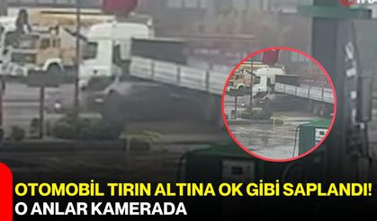 Otomobil Tırın Altına Ok Gibi Saplandı! O Anlar Kamerada