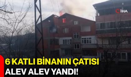 6 Katlı Binanın Çatısı Alev Alev Yandı!
