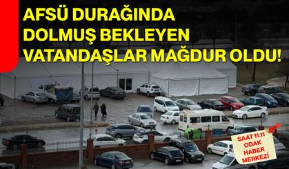 AFSÜ Durağında Dolmuş Bekleyen Vatandaşlar Mağdur Oldu!