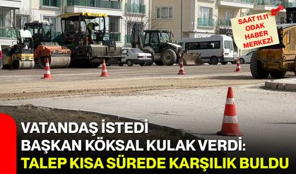 Vatandaş istedi, Başkan Köksal kulak verdi: Talep kısa sürede karşılık buldu
