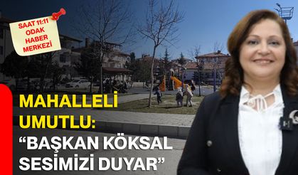 Mahalleli Umutlu: “Başkan Köksal Sesimizi Duyar”