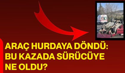 Araç Hurdaya Döndü: Bu Kazada Sürücüye Ne Oldu?