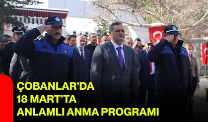 Çobanlar’da 18 Mart’ta Anlamlı Anma Programı