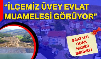 “İlçemiz Üvey Evlat Muamelesi Görüyor”