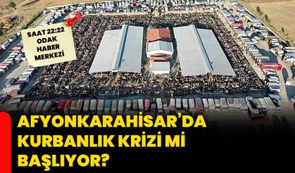 Afyonkarahisar’da kurbanlık krizi mi başlıyor?