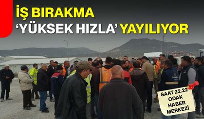 İş Bırakma  ‘Yüksek Hızla’ Yayılıyor