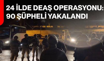 24 İlde DEAŞ Operasyonu: 90 Şüpheli Yakalandı