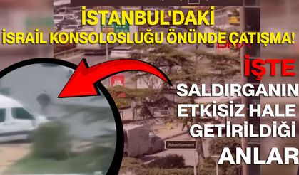 İstanbul'daki İsrail Konsolosluğu Önünde Çatışma! İşte Saldırganın Etkisiz Hale Getirildiği Anlar