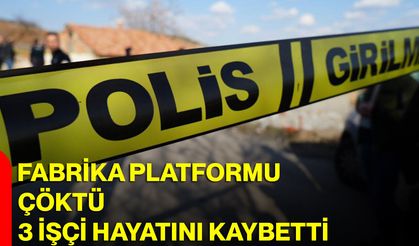 Fabrika Platformu Çöktü, 3 İşçi Hayatını Kaybetti