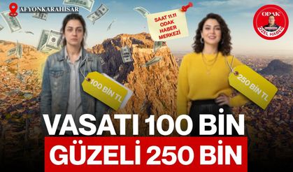 Vasatı 100 bin güzeli 250 bin