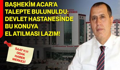 Başhekim Acar’a Talepte Bulunuldu: Devlet Hastanesinde Bu Konuya El Atılması Lazım!