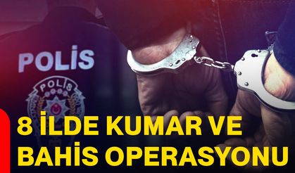 8 İlde Kumar Ve Bahis Operasyonu