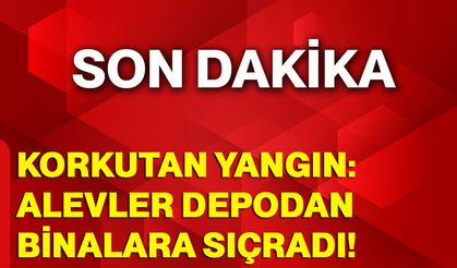 Korkutan yangın: Alevler depodan binalara sıçradı
