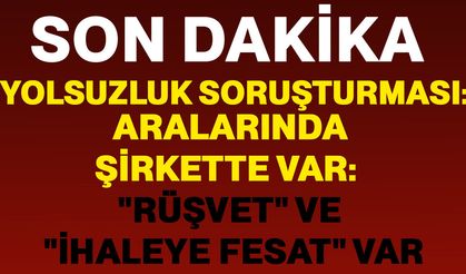 Belediyede yolsuzluk soruşturması: Aralarında şirkette var: "Rüşvet" ve "ihaleye fesat" var