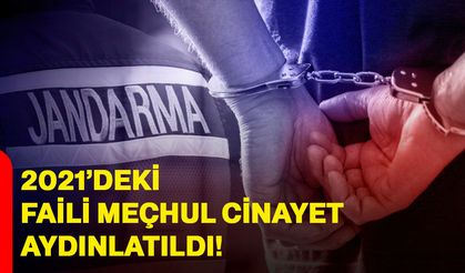 2021’deki faili meçhul cinayet aydınlatıldı!