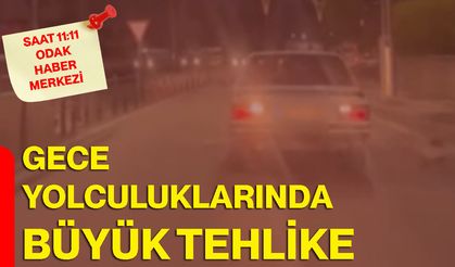 Gece yolculuklarında büyük tehlike