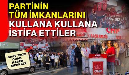 Partinin tüm imkanlarını kullana kullana istifa ettiler