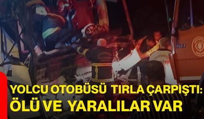Yolcu otobüsü tırla çarpıştı: Ölü ve yaralılar var