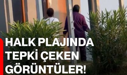 Halk plajında tepki çeken görüntüler!