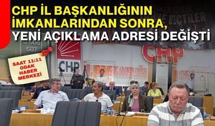 CHP İl Başkanlığının imkanlarından sonra, yeni açıklama adresi değişti!