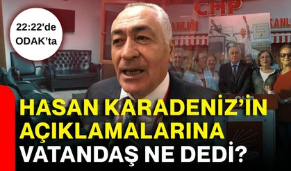 Hasan Karadeniz’in açıklamalarına vatandaş ne dedi?