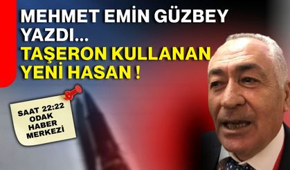 Taşeron kullanan yeni Hasan!