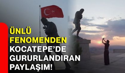 Ünlü fenomenden Kocatepe’de gururlandıran paylaşım