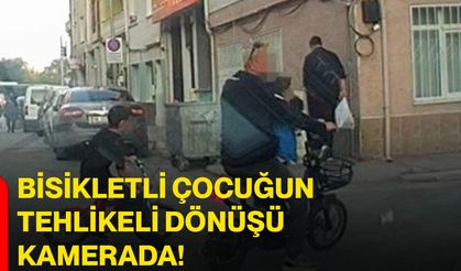 Bisikletli çocuğun tehlikeli dönüşü kamerada!