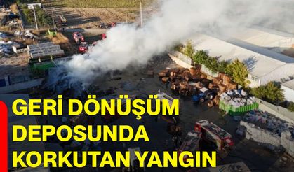 Geri dönüşüm deposunda korkutan yangın