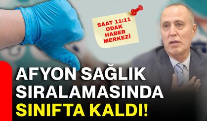 Afyon sağlık sıralamasında sınıfta kaldı!
