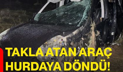 Takla atan araç hurdaya döndü!