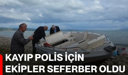 Kayıp polis için ekipler seferber oldu