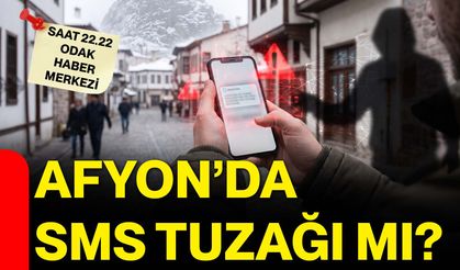 Afyon’da SMS tuzağı mı?