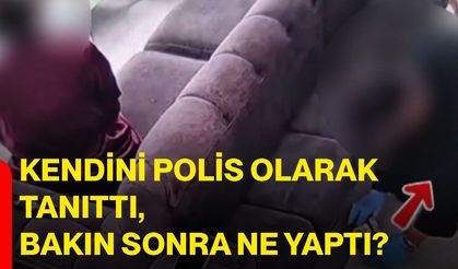 Kendini polis olarak tanıttı, bakın sonra ne yaptı?